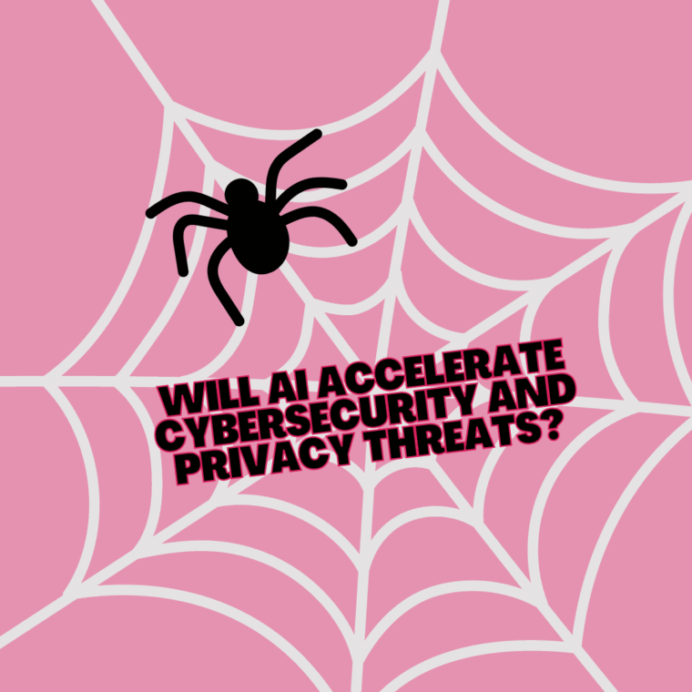 pink background, spider web and a little spider with a caption saying, Will AI accelerate cybersecurity and privacy threats?