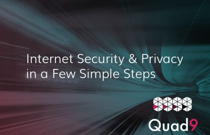expanding background from red left to blue right, in front reads Internet Security & Privacy in a Few Simple Steps followed by quad9 logo and icon in bottom right