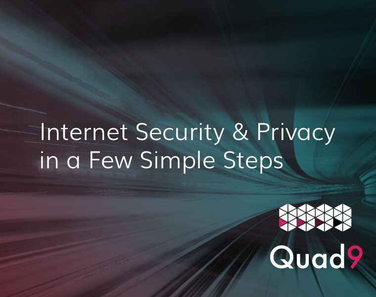 expanding background from red left to blue right, in front reads Internet Security & Privacy in a Few Simple Steps followed by quad9 logo and icon in bottom right